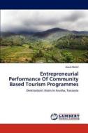 Entrepreneurial Performance Of Community Based Tourism Programmes di Daud Mollel edito da LAP Lambert Academic Publishing