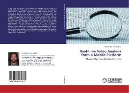 Real-time Video Analysis from a Mobile Platform di Alessandro Limongiello edito da LAP Lambert Academic Publishing