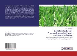 Genetic studies of Phaeosphaeria leaf spot resistance in Maize di Oliver Mhembere edito da LAP Lambert Academic Publishing