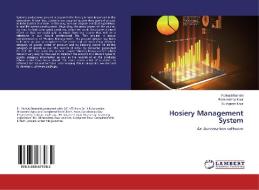 Hosiery Management System di Pankaj Bhambri, Ramandeep Kaur, Sukhpreet Kaur edito da LAP Lambert Academic Publishing