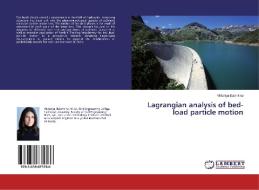 Lagrangian analysis of bed-load particle motion di Viktoriya Bulankina edito da LAP Lambert Academic Publishing