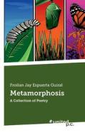 Metamorphosis di Froilan Jay Espuerta Guiral edito da united p.c. Verlag