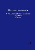 Nova Acta Academiae Caesareae Leopoldino di Hermann Knoblauch edito da Vero Verlag