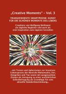 "Creative Moments" - Vol.3 di Wolfgang Wellmann edito da Books on Demand