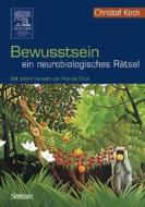 Bewusstsein - Ein Neurobiologisches Ratsel di Christof Koch edito da Spektrum Akademischer Verlag