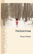 Herbstschnee di Thomas Hamber edito da Books on Demand
