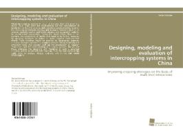 Designing, modeling and evaluation of intercropping systems in China di Heike Knörzer edito da Südwestdeutscher Verlag für Hochschulschriften AG  Co. KG