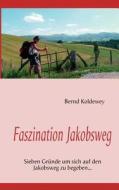 Faszination Jakobsweg di Bernd Koldewey edito da Books on Demand