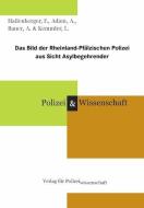 Das Bild der Rheinland-Pfälzischen Polizei aus Sicht Asylbegehrender di Frank Hallenberger, A. Adam, A. Bauer, L. Kemmler edito da Verlag f. Polizeiwissens.