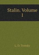 Stalin. Volume 1 di L D Trotsky edito da Book On Demand Ltd.