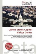 United States Capitol Visitor Center edito da Betascript Publishing