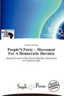 People's Party - Movement For A Democratic Slovakia edito da Crypt Publishing