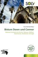 Bistum Down Und Connor edito da Betascript Publishing