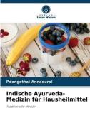 Indische Ayurveda-Medizin für Hausheilmittel di Poongothai Annadurai edito da Verlag Unser Wissen