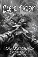 Clear Threat (Disgardium Book #10) di Sugralinov Dan Sugralinov edito da Magic Dome Books