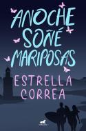 Anoche Soñé Mariposas di Estrella Correa edito da VERGARA
