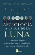 Astrologia a la Luz de la Luna di Tara Aal edito da EDIT SIRIO