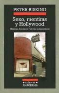 Sexo, Mentiras y Hollywood: Miramax, Sundance y el Cine Independiente di Peter Biskind edito da Anagrama