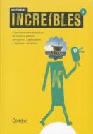 Historias Increibles 1 di Montse Ganges edito da Combel Ediciones Editorial Esin, S.A.