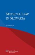 Medical Law In Slovakia di Peter Kov, Peter Kovac edito da Kluwer Law International