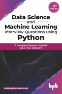 Data Science and Machine Learning Interview Questions Using Python a Complete Question Bank to Crack Your Interview di Vishwanathan Narayanan edito da BPB PUBN