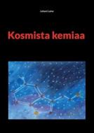 Kosmista kemiaa di Juhani Laine edito da Books on Demand