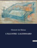 L¿ILLUSTRE  GAUDISSARD di Honoré de Balzac edito da Culturea