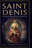 SAINT DENIS di Rev. Gideon Hartley edito da Independently published