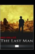 The Last Man Annotated di Shelley Mary Shelley edito da Independently Published