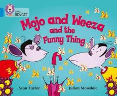 Mojo and Weeza and the Funny Thing di Sean Taylor edito da HarperCollins Publishers