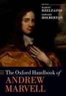 The Oxford Handbook Of Andrew Marvell di Martin Dzelzainis edito da Oxford University Press