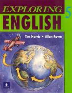 Exploring English, Level 5 di Tim Harris, Allan Rowe edito da Pearson Education (US)