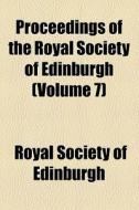 Proceedings Of The Royal Society Of Edinburgh (volume 2) di Royal Society of Edinburgh edito da General Books Llc