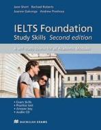 Ielts Foundation Second Edition Study Skills Pack di Andrew Preshous, Rachael Roberts, Joanna Preshous, Joanne Gakonga, Jane Short edito da Macmillan Education