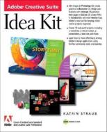 Adobe Creative Suite Idea Kit di Katrin Straub edito da Pearson Education (us)