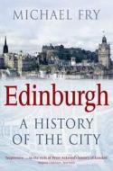 Edinburgh di Michael Fry edito da Pan Macmillan