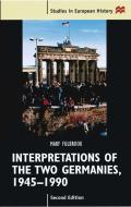 Interpretations of the Two Germanies, 1945-1990 di Mary Fulbrook edito da SPRINGER NATURE