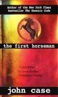 The First Horseman di John Case, Carolyn Hougan, Jim Hougan edito da BALLANTINE BOOKS
