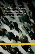 The Politics of European Competition Regulation di Hubert (Copenhagen Business School Buch-Hansen edito da Routledge