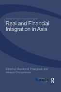 Real and Financial Integration in Asia di Shandre M. Thangavelu edito da ROUTLEDGE