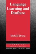 Language Learning and Deafness di Michael Strong edito da Cambridge University Press