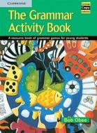 The Grammar Activity Book di Robert Obee edito da Cambridge University Press
