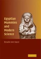 Egyptian Mummies and Modern Science di Rosalie David edito da Cambridge University Press