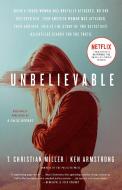Unbelievable (Movie Tie-In) di T. Christian Miller, Ken Armstrong edito da Crown/Archetype