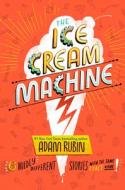 The Ice Cream Machine di Adam Rubin edito da PUTNAM YOUNG READERS
