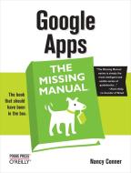 Google Apps: The Missing Manual: The Missing Manual di Nancy Conner edito da POGUE PR