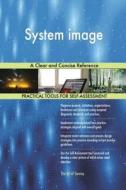System image A Clear and Concise Reference di Gerardus Blokdyk edito da 5STARCooks