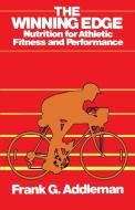Winning Edge: Nutrition for Athletic Fitness and Performance di Frank Addleman edito da FIRESIDE BOOKS
