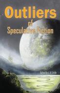 Outliers of Speculative Fiction di Cat Rambo, Cory Skerry edito da LIGHTNING SOURCE INC