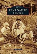 Ijams Nature Center di Paul James edito da ARCADIA PUB (SC)